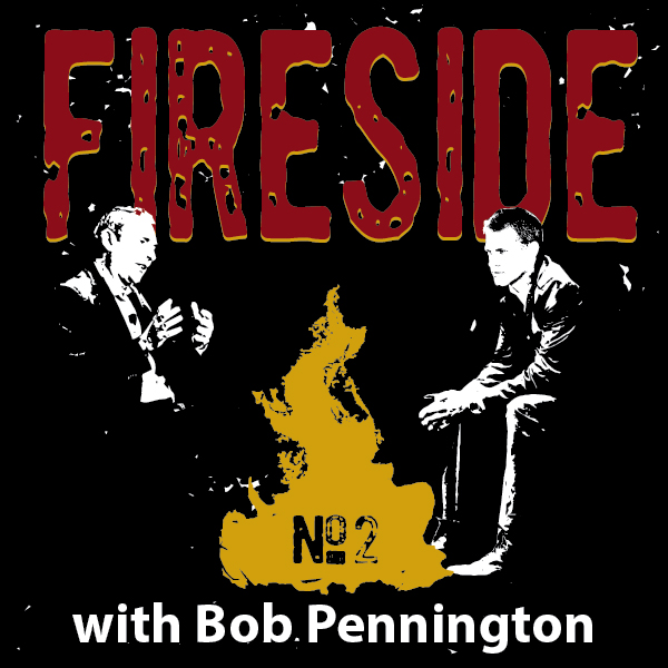 FIRESIDE No. 2 with Bob Pennington