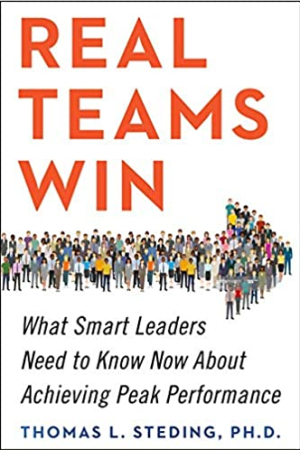 book cover of Real Teams Win: What Smart Leaders Need to Know Now About Achieving Peak Performance