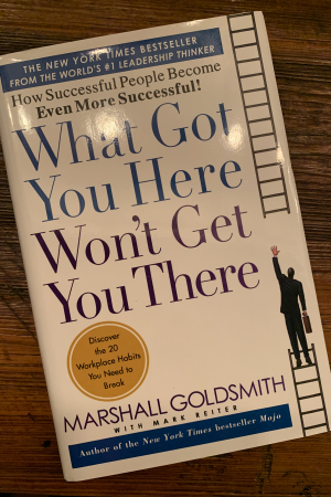 book cover of What Got You Here Won't Get You There: How Successful People Become Even More Successful!