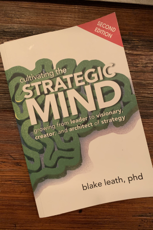 book cover of Cultivating the Strategic Mind: Growing From Leader to Visionary, Creator, and Architect of Strategy (2nd Edition)