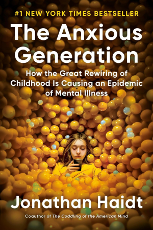 book cover of The Anxious Generation: How the Great Rewiring of Childhood Is Causing an Epidemic of Mental Illness