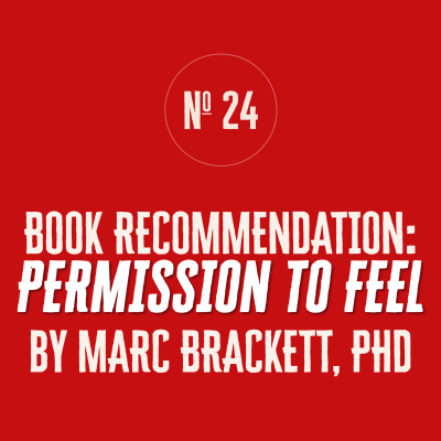 A SERIES OF GIFTS — No. 24: "PERMISSION TO FEEL" by Marc Brackett, PhD