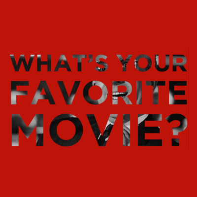 My All-Time Favorite Movies (...so far, for now)