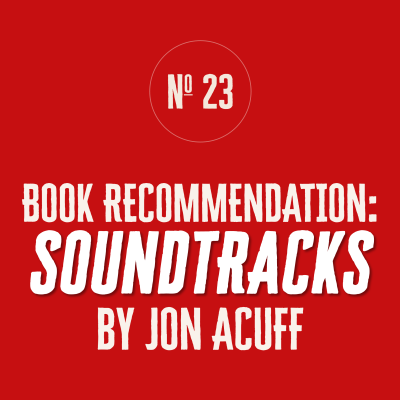 A SERIES OF GIFTS — No. 23: "SOUNDTRACKS" by Jon Acuff