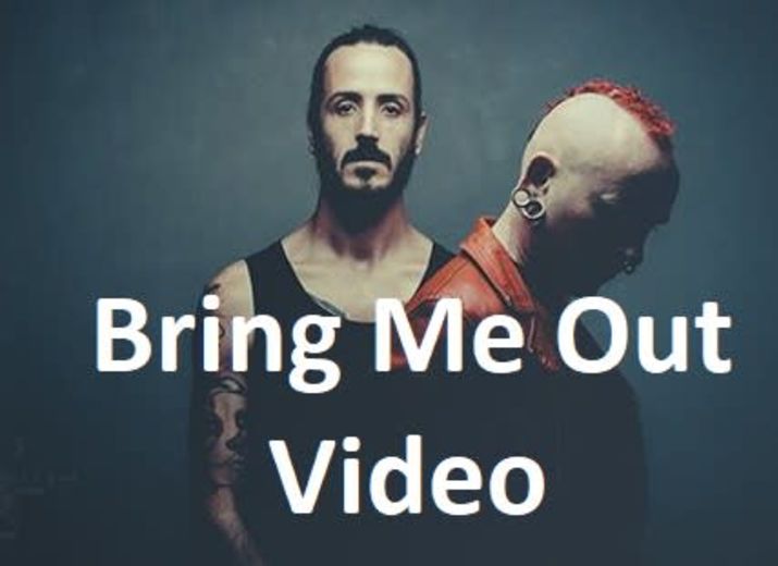 Clip Video "Bring Me Out"