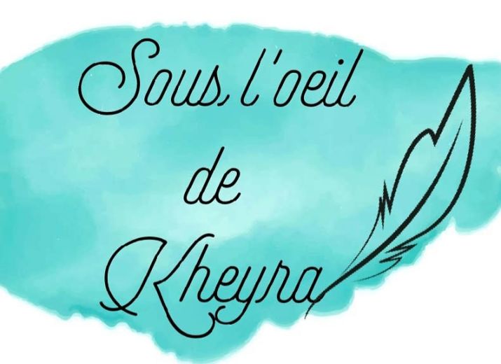 Sous l'oeil de Kheyra