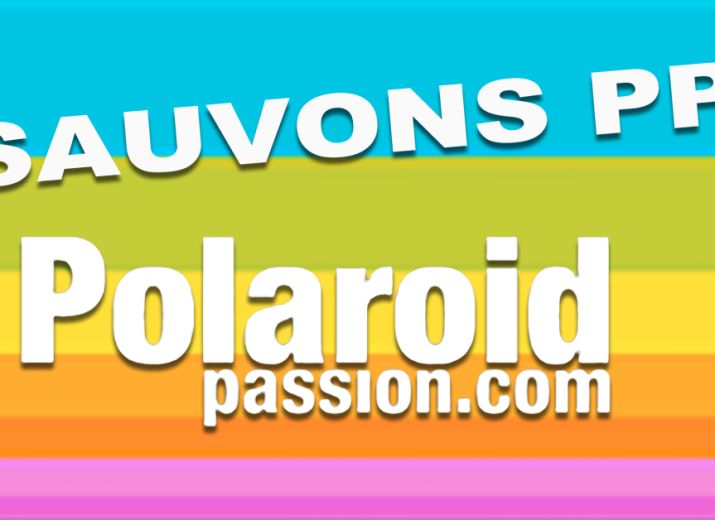 Sauvons Polaroid Passion / Save Polaroid Passion
