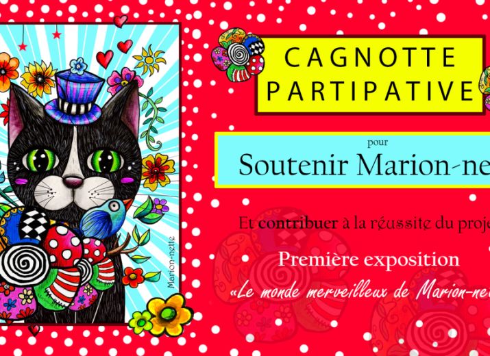 Exposition - Vernissage "LE MONDE MERVEILLEUX DE MARION-NETTE"