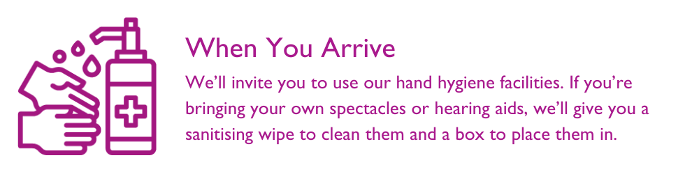 When visiting a practice, we’ll invite you to use our hand hygiene facilities