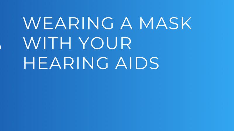 Wearing your face mask and hearing aids | THCP