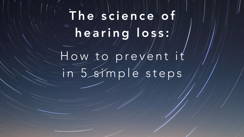 The science of hearing loss: How to prevent it in 5 simple steps | THCP