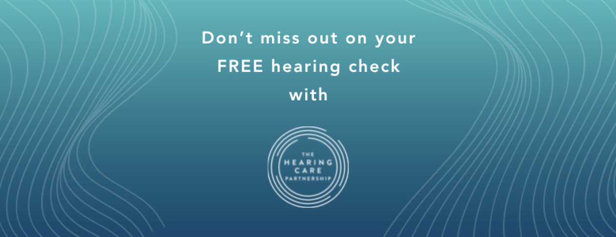 Don’t miss out on your free hearing check with The Hearing Care Partnership