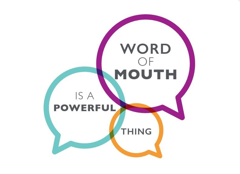 word of mouth is a powerful thing