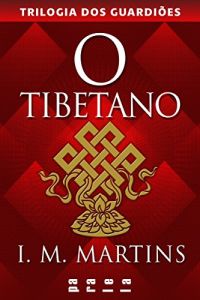 O Tibetano - Trilogia dos Guardiões - vol. 2 1