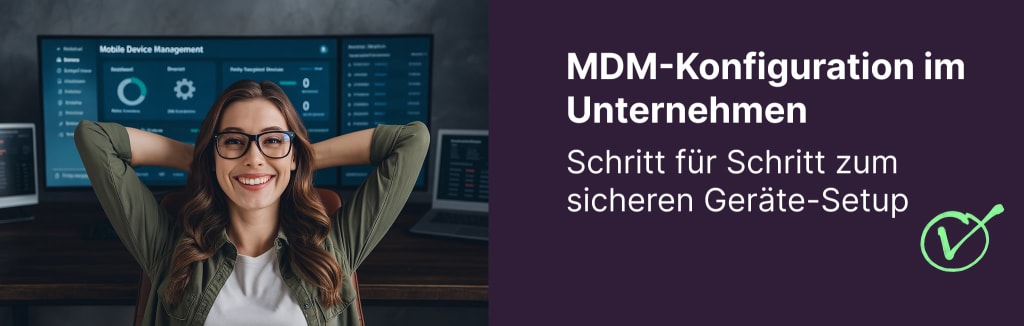 MDM-Konfiguration: Das Setup Schritt für Schritt erklärt