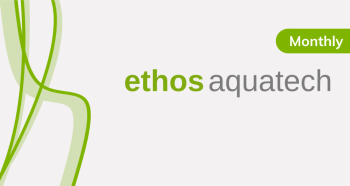Ethos AquaTech Monthly