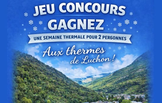 Jeu concours : gagnez une mini-cure thermale pour 2 personnes aux Thermes de Luchon