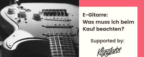Titelbild von des Blogartikels E-Gitarre: was muss ich beim Kauf beachten?