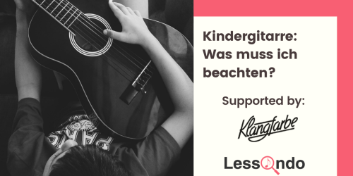 Titelbild von des Blogartikels Kindergitarre: Was muss ich beachten?