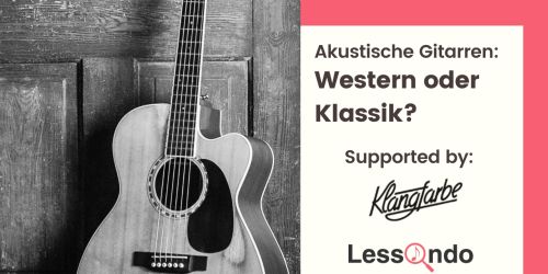 Titelbild von des Blogartikels Akustische Gitarren: Western oder Klassik?
