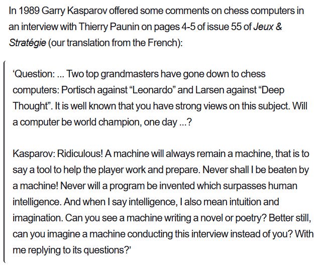 r/singularity - Garry Kasparov's prediction about AI from 1989. As of today, a machine could probably do all of these. That's probably how most today's AI takes will look like in 30 years. 