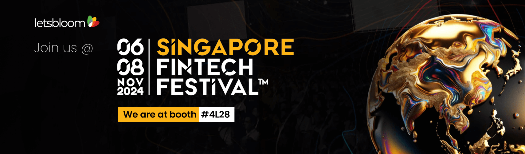 Join letsbloom @ Singapore FinTech Festival 2024