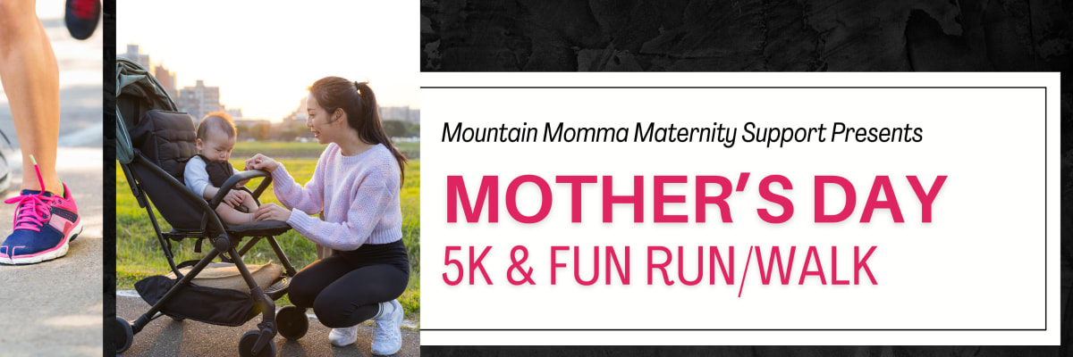 Mountain Mother's Day 5k & Fun Run/Walk