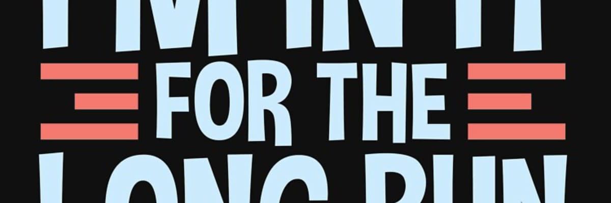 In It For The Long Run