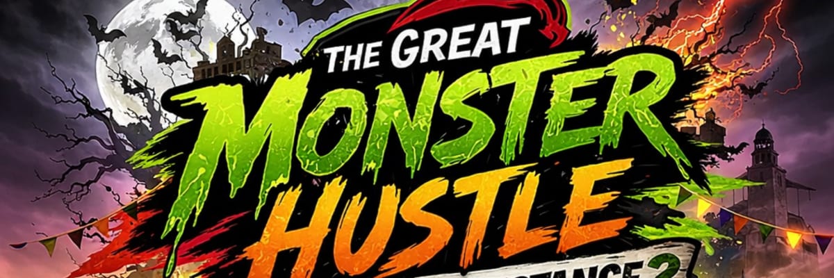 The Great Monster Hustle and The Mystery Distance