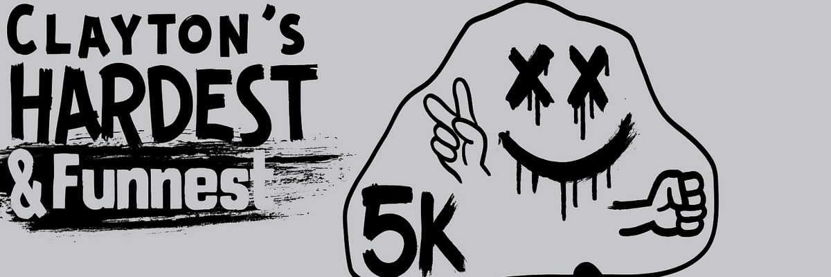 Clayton's Hardest & Funnest 5k