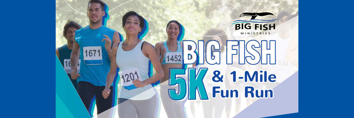 Big Fish 5K & 1 Mile Fun Run