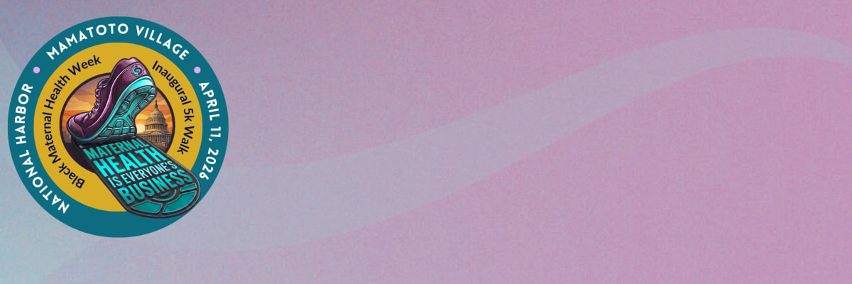 Mamatoto Village Black Maternal Health Week 5K Walk