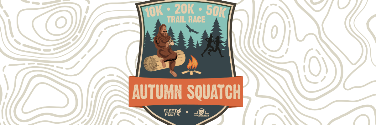 Autumn Squatch 10K, 20K & 50K