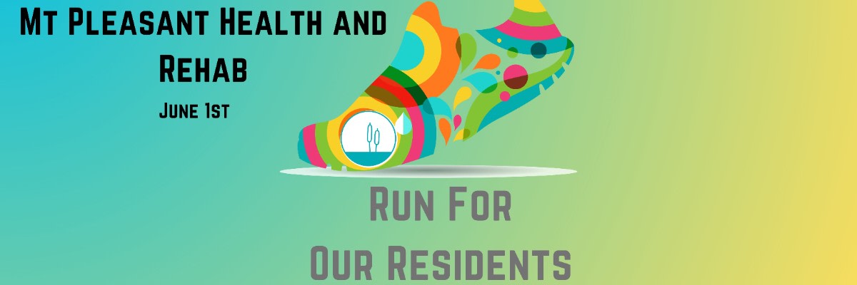 Mt Pleasant Health and Rehabilitation Run for Our Residents