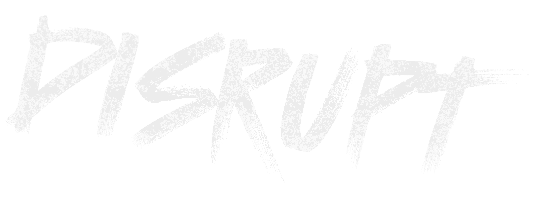 Disrupt