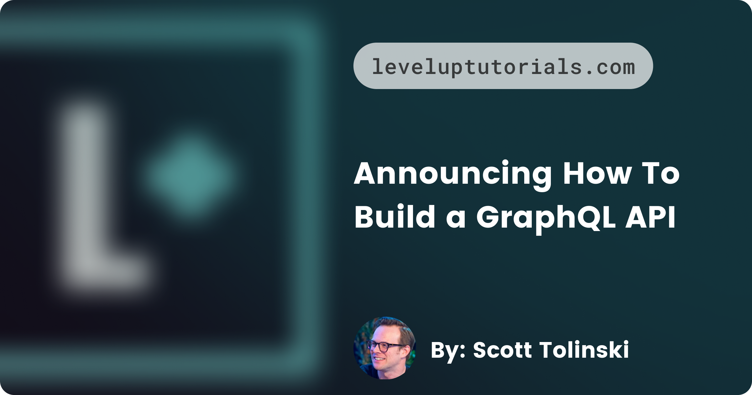 Announcing How To Build a GraphQL API