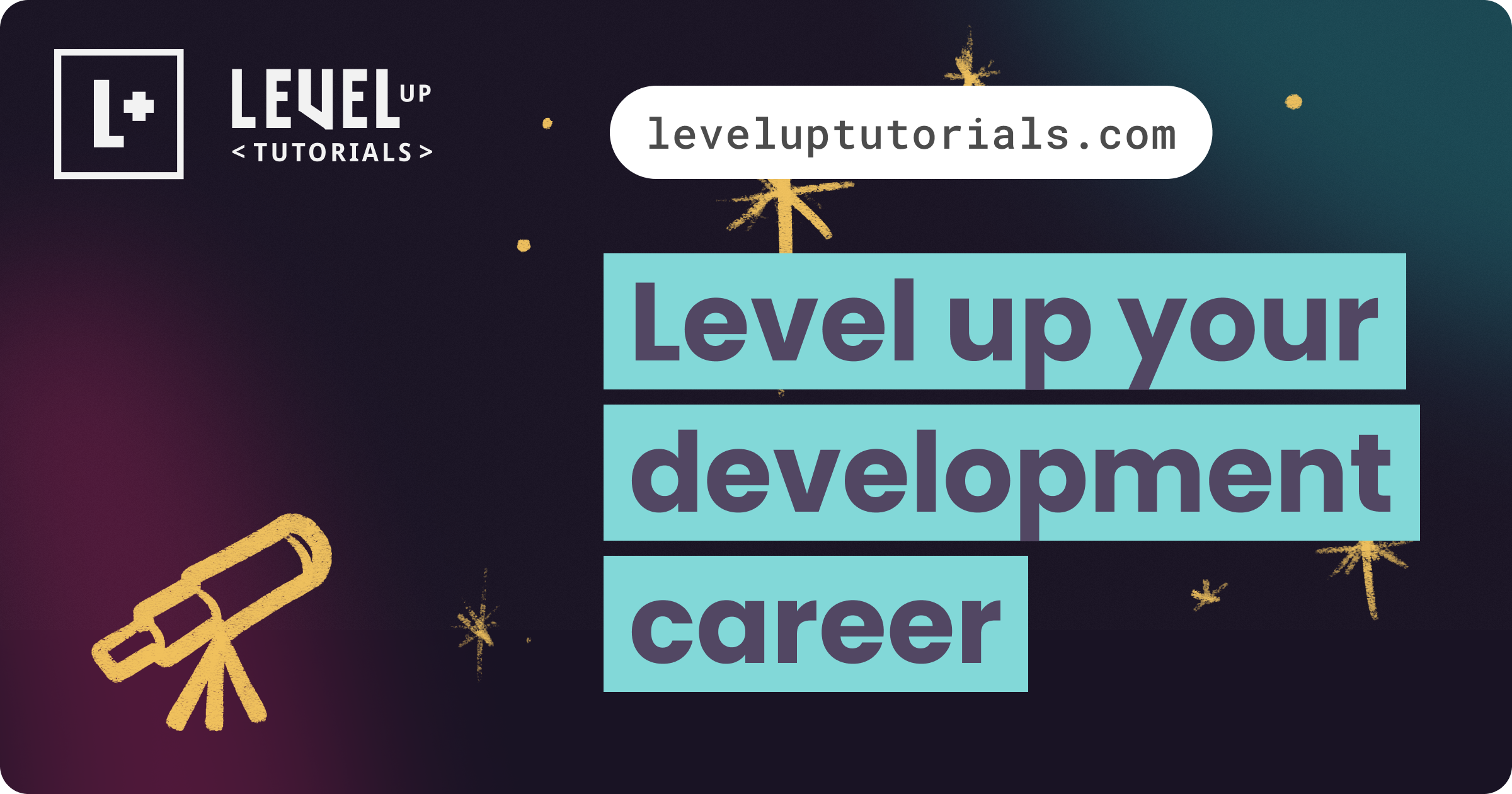 Level Up Tutorials - Learn modern web development