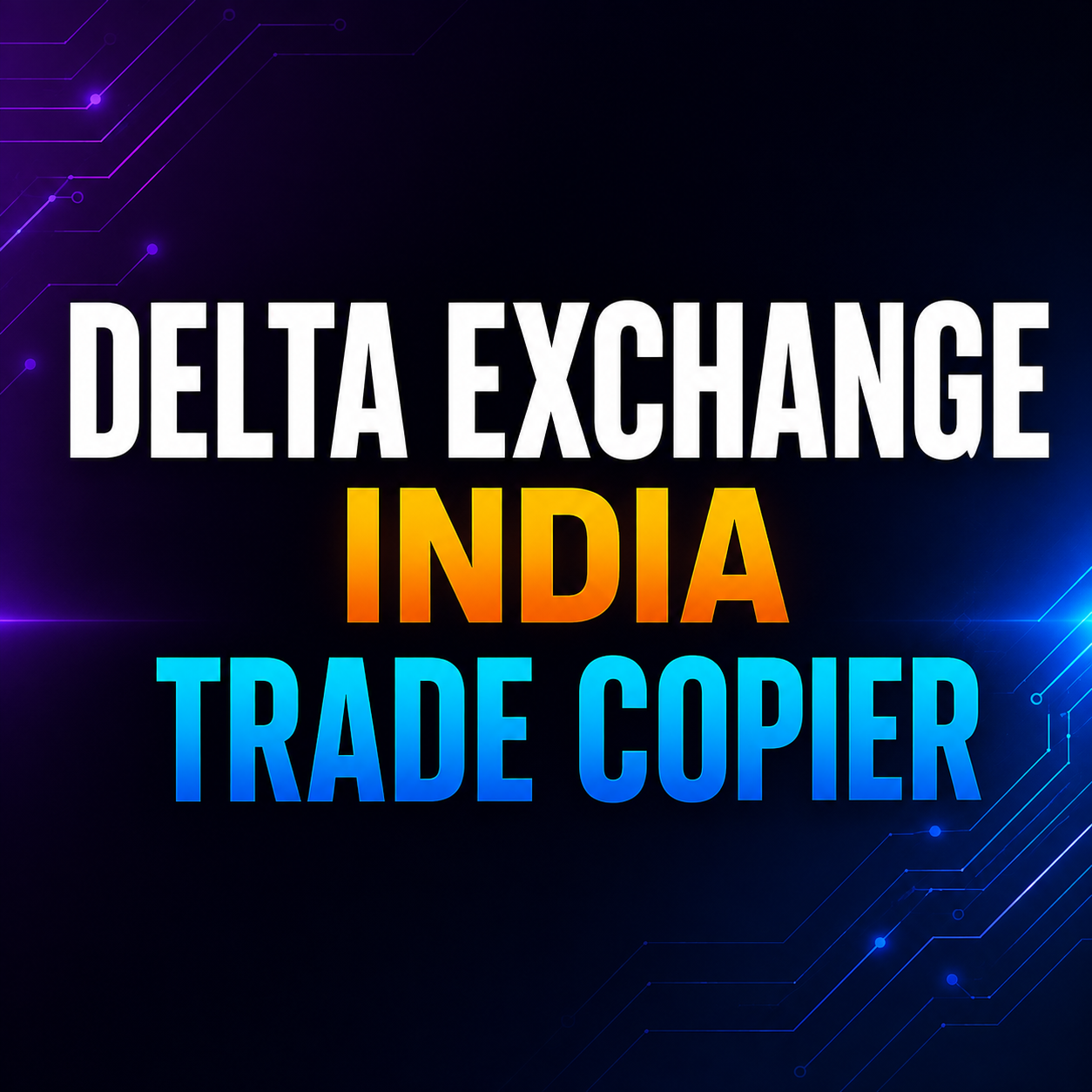 Delta Exchange India Trade Copier: Copy Trades Across Multiple Accounts