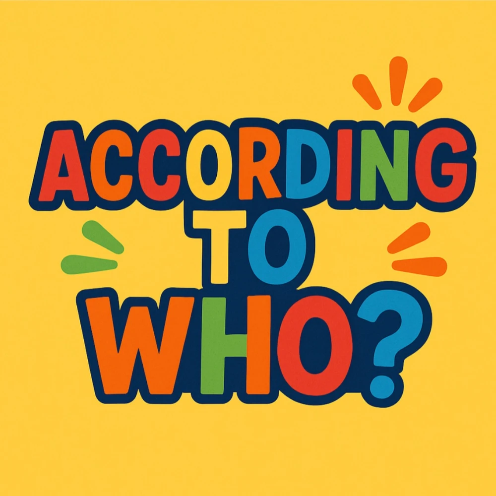According To Who?
