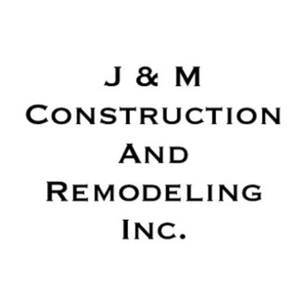 J & M Construction & Remodeling, Inc.