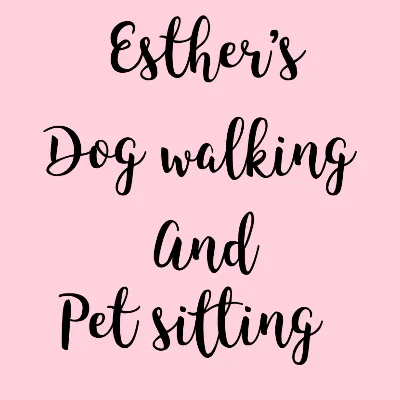 Esther’s Pet Sitting And Dog Walking