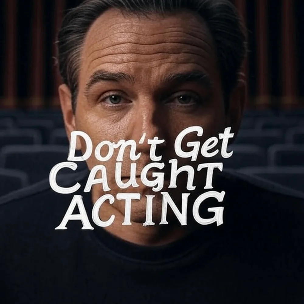 Don't Get Caught Acting