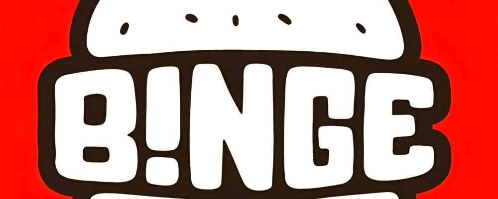 BINGE