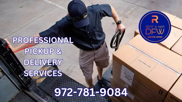 PICKUP & DELIVERY RENT A MAN DFW