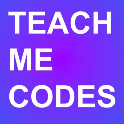 TEACH ME CODES