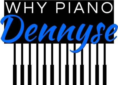 Why Piano Dennyse