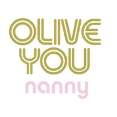 Olive You Nanny
