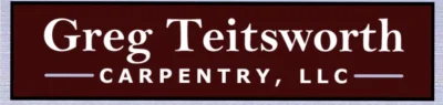 Greg Teitsworth Carpentry LLC