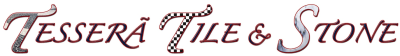 Tessera Tile & Stone