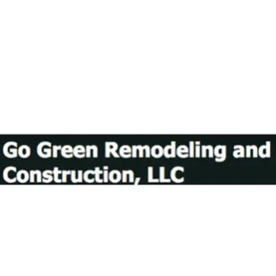 Go Green Remodeling And Construction LLC